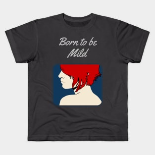 Born to be Mild Kids T-Shirt